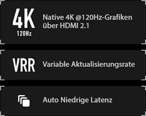 Native 4K @120Hz-Grafiken über HDMI 2.1. Variable Aktualisierungsrate. Auto Niedrige Latenz